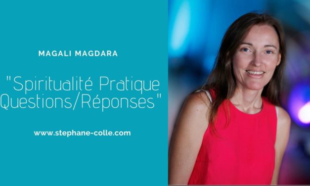 04/12/2019 Questions/Réponses « Spiritualité Pratique » en direct avec Magali Magdara