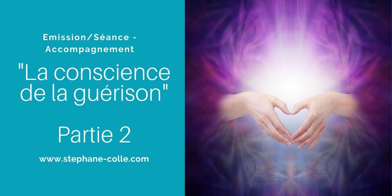 29/01/2020 Séance – Partages – Questions/Réponses “La conscience de la guérison” No2