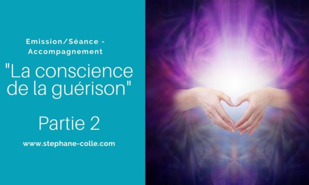 29/01/2020 Séance – Partages – Questions/Réponses « La conscience de la guérison » No2