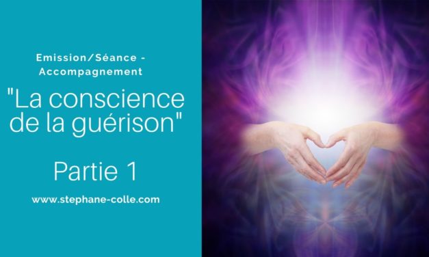 11/12/2019 Séance – Partages – Questions/Réponses « La conscience de la guérison » en accès libre pour tous