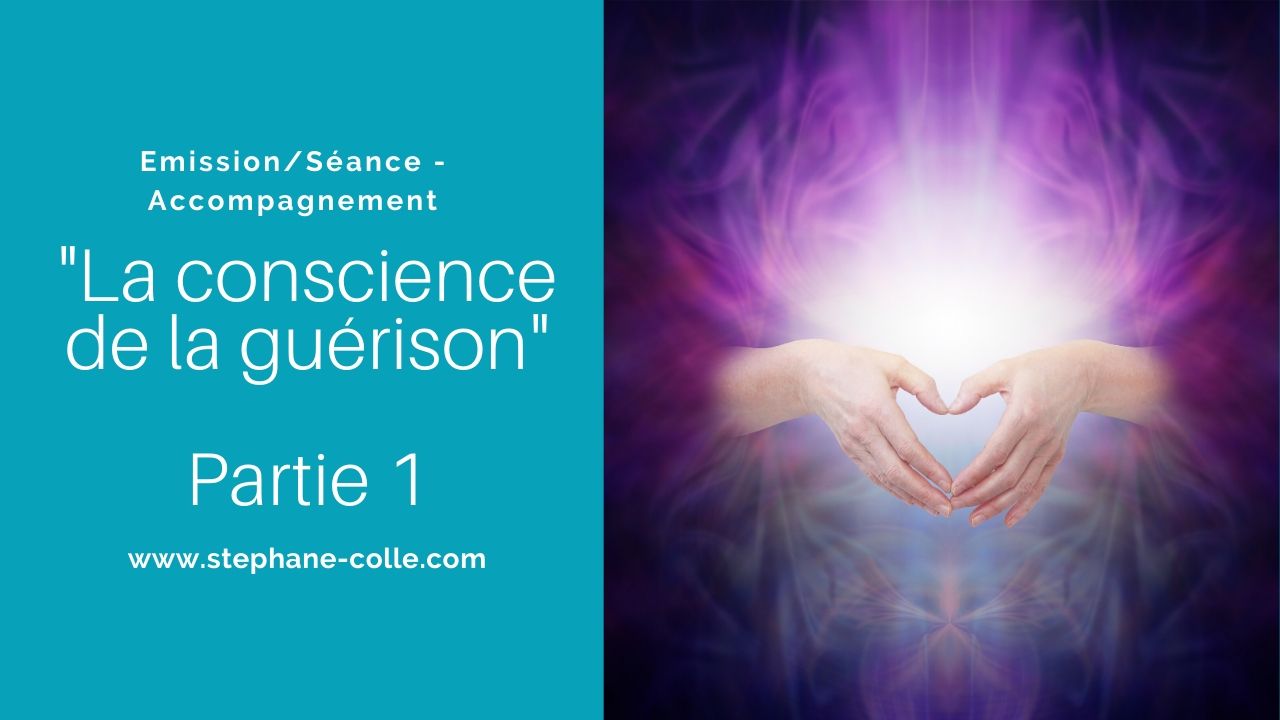 11/12/2019 Séance – Partages – Questions/Réponses “La conscience de la guérison” en accès libre pour tous