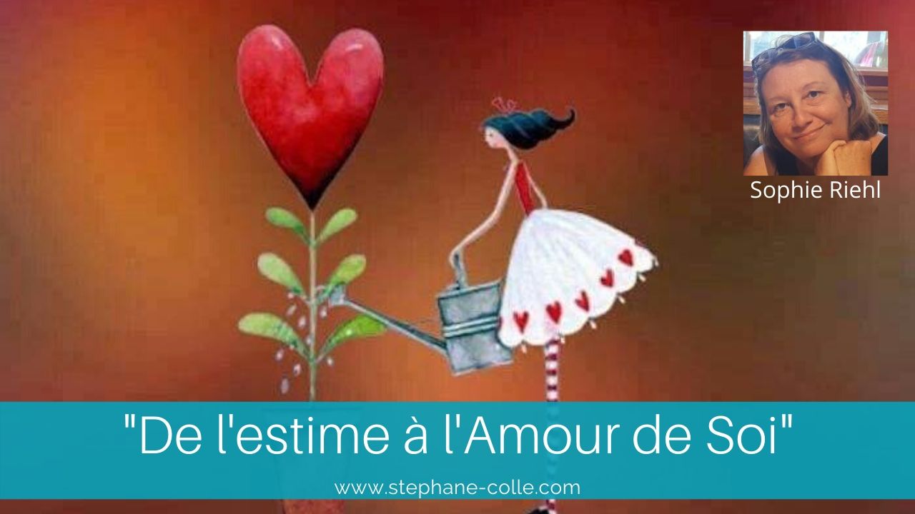05/02/2020 “De l’estime à l’Amour de Soi” – En direct avec Sophie Riehl
