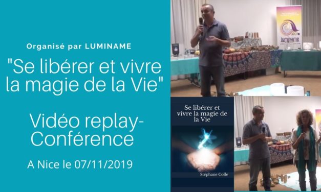 Vidéo : Replay conférence “Se libérer et vivre la magie de la Vie” à Nice – Luminame