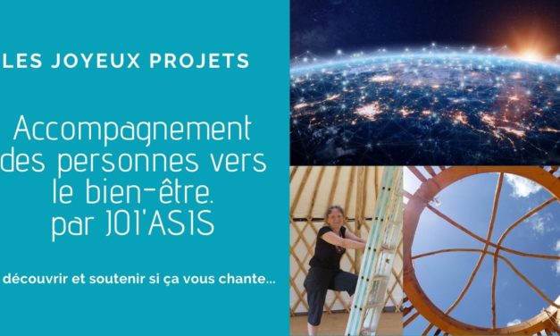 Les joyeux projets à découvrir : JOI’ASIS – Lieu d’accompagnement des personnes vers le bien-être