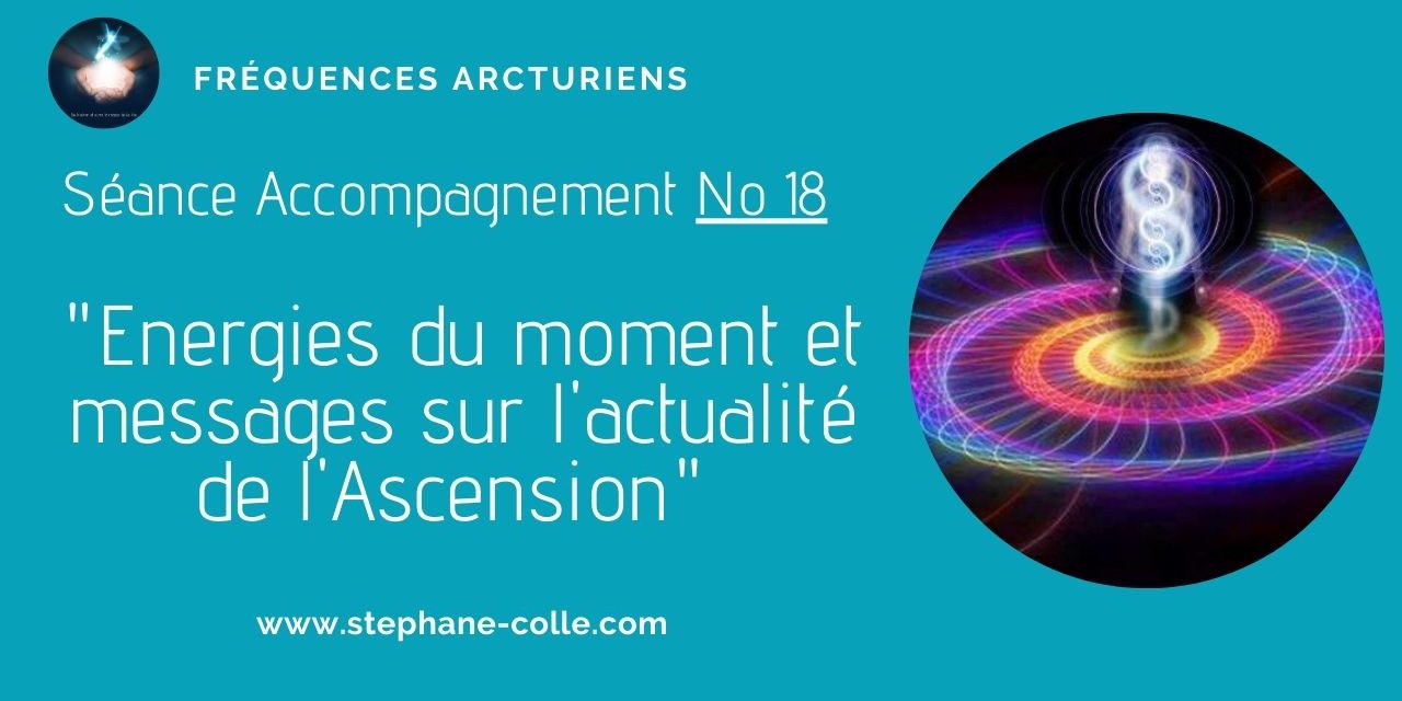 22/04/2020 Séance/Emission : Energies du moment et messages sur l’actualité de l’Ascension