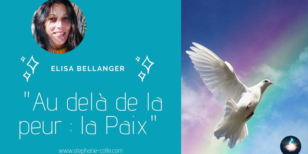 06/04/2020 « Au delà de la peur : la Paix » en direct avec Elisa Bellanger