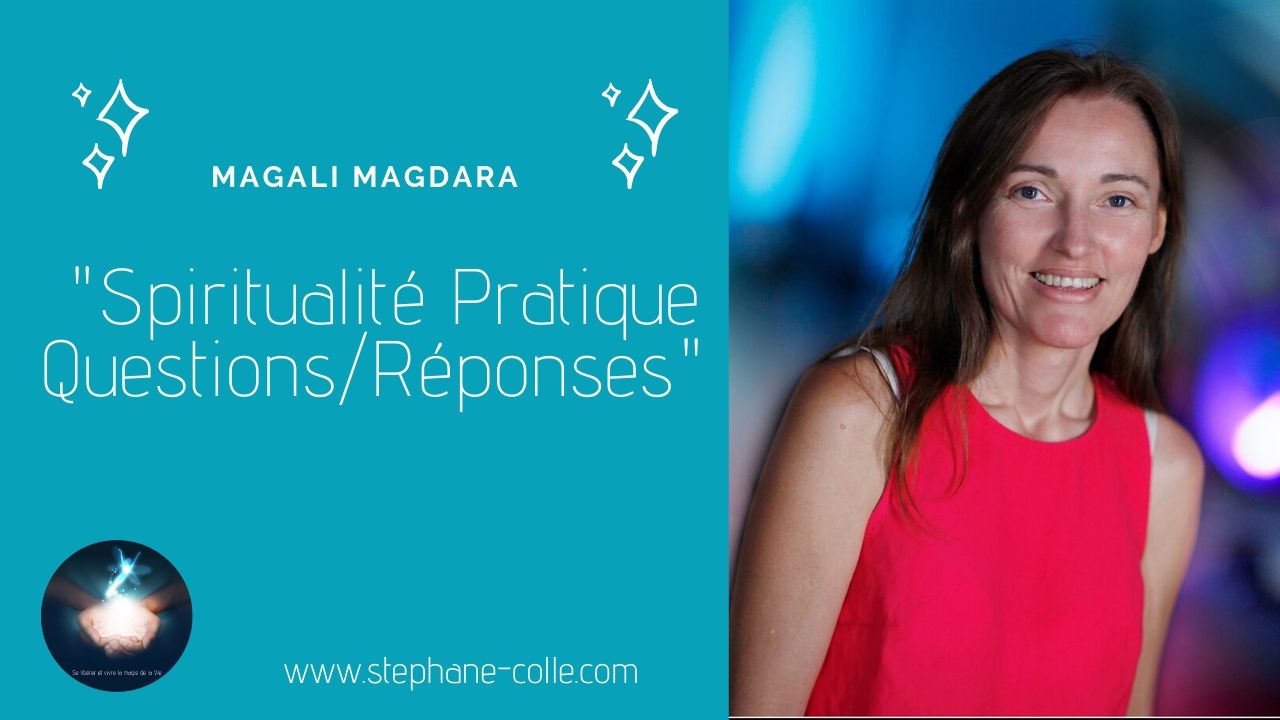 29/04/2020 Questions/Réponses “Spiritualité Pratique” en direct avec Magali Magdara