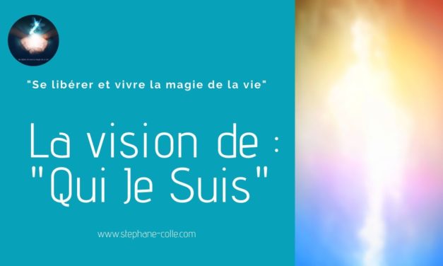 Vidéo : La vision de : “Qui Je Suis”