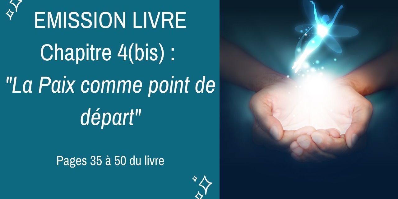 23/06/2020  : Emission membres lecteurs du livre No 4(bis) : La Paix comme point de départ – Pages 35 à 50