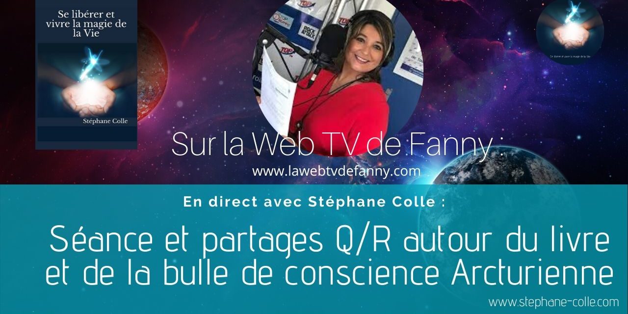 28/05/2020 Séance et partages Q/R autour du livre et de la bulle de conscience Arcturienne sur la Web TV de Fanny