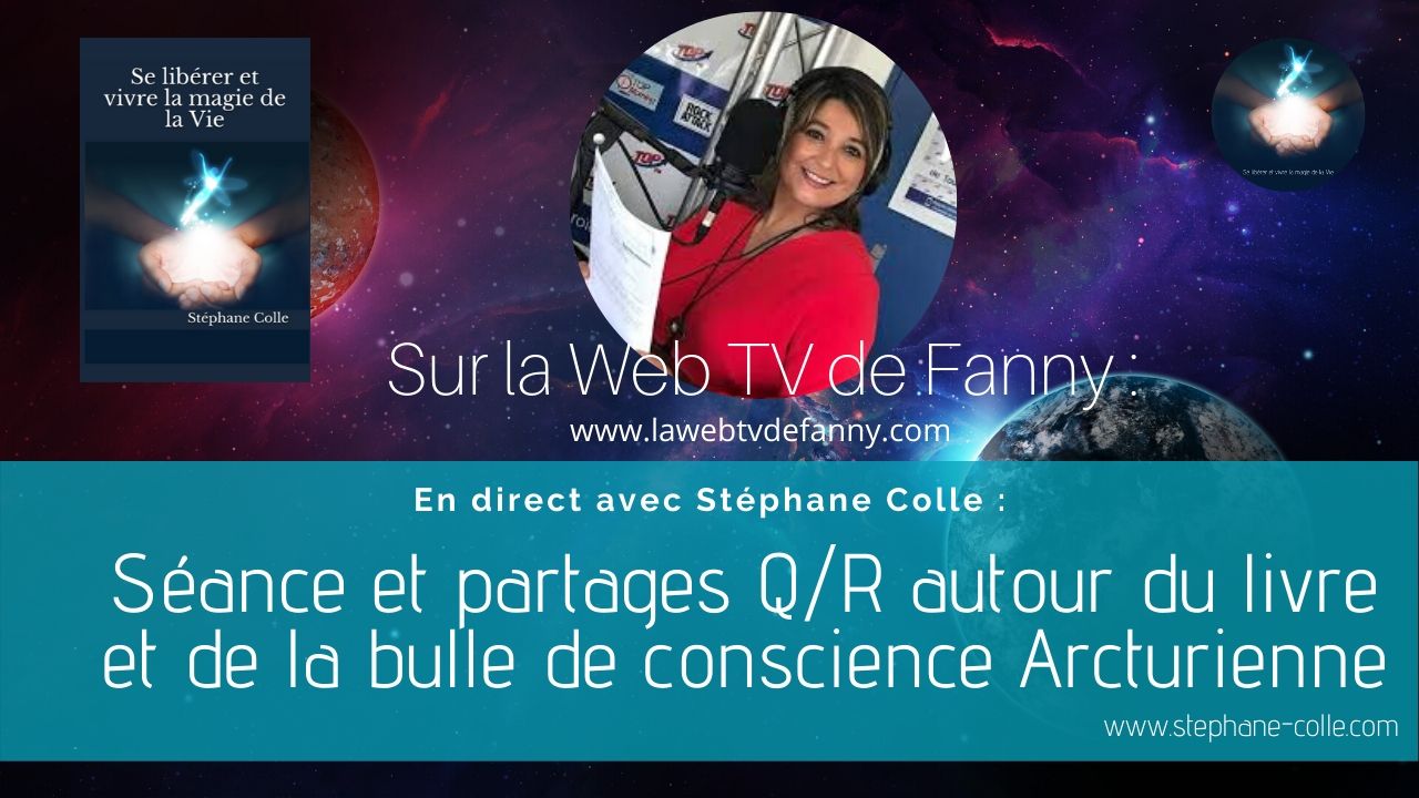 28/05/2020 Séance et partages Q/R autour du livre et de la bulle de conscience Arcturienne sur la Web TV de Fanny