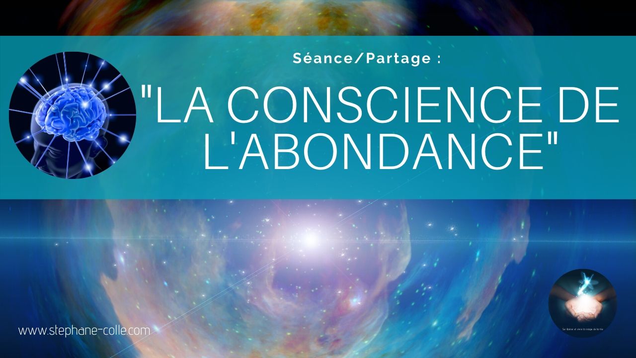 29/07/2020 “La conscience de l’abondance” – Séance/Partage