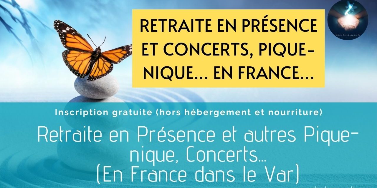 Retraite en Présence et autres concerts et pique-nique – France à La Roque Esclapon dans le Var (83) – Septembre 2020