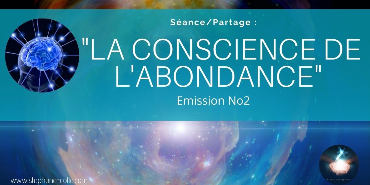 10/09/2020 « La conscience de l’abondance » – Séance/Partage No2