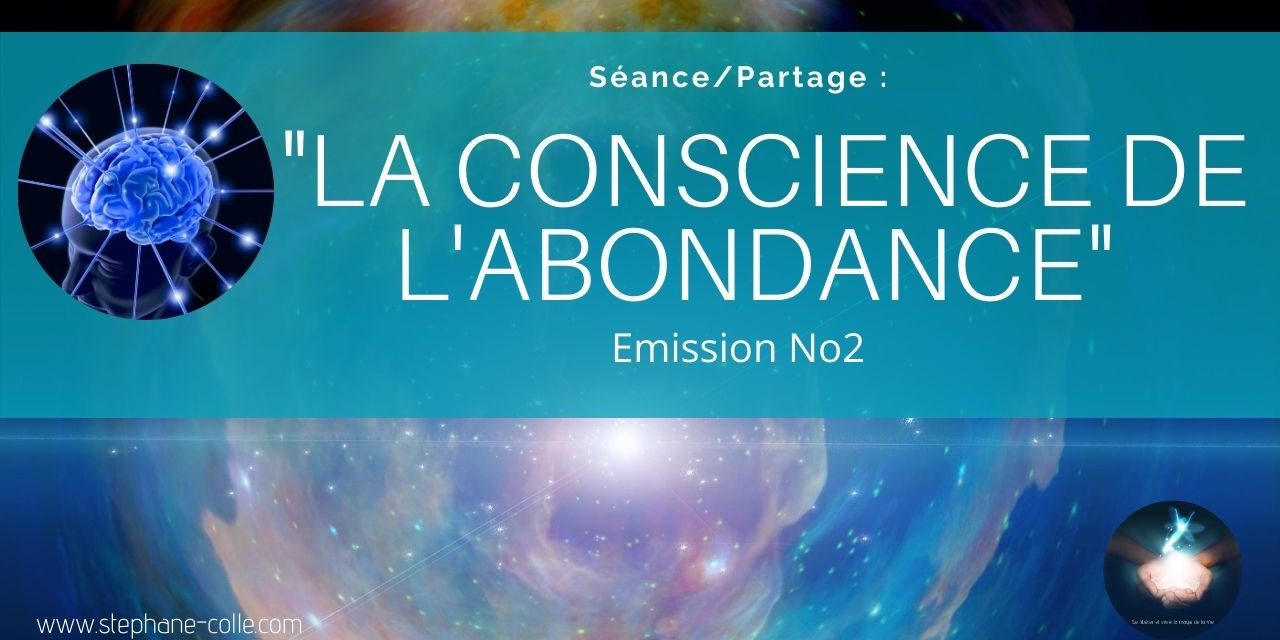 10/09/2020 “La conscience de l’abondance” – Séance/Partage No2