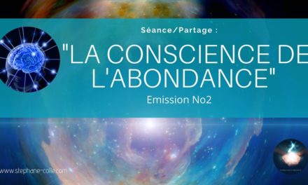 10/09/2020 “La conscience de l’abondance” – Séance/Partage No2