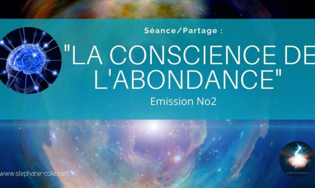 10/09/2020 « La conscience de l’abondance » – Séance/Partage No2