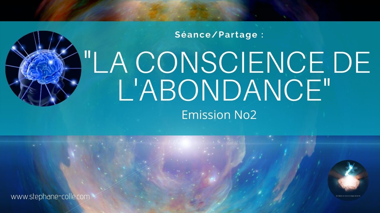10/09/2020 “La conscience de l’abondance” – Séance/Partage No2