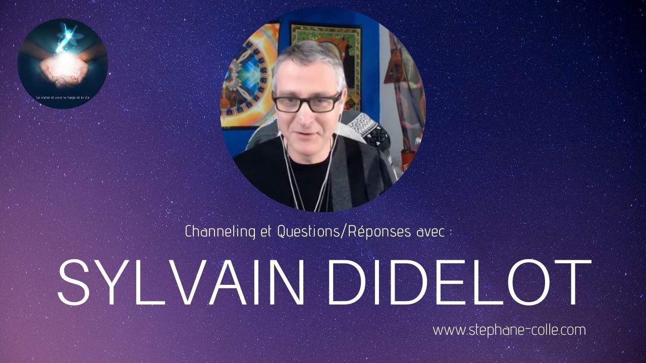 11/11/2020 Sylvain Didelot : “Questions/Réponses” et channeling en direct