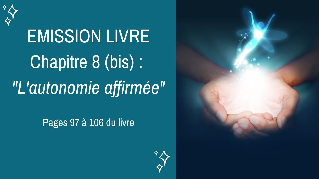 29/10/2020  : Emission membres lecteurs du livre No 8 (bis) : L’autonomie affirmée – Pages 97 à 106 du livre