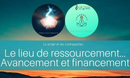 05/05/2021 Le lieu de ressourcement – Avancement et financement avec les contreparties…