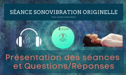 24/05/2021 Présentation des séances SonoVibration Originelle et Question/Réponses