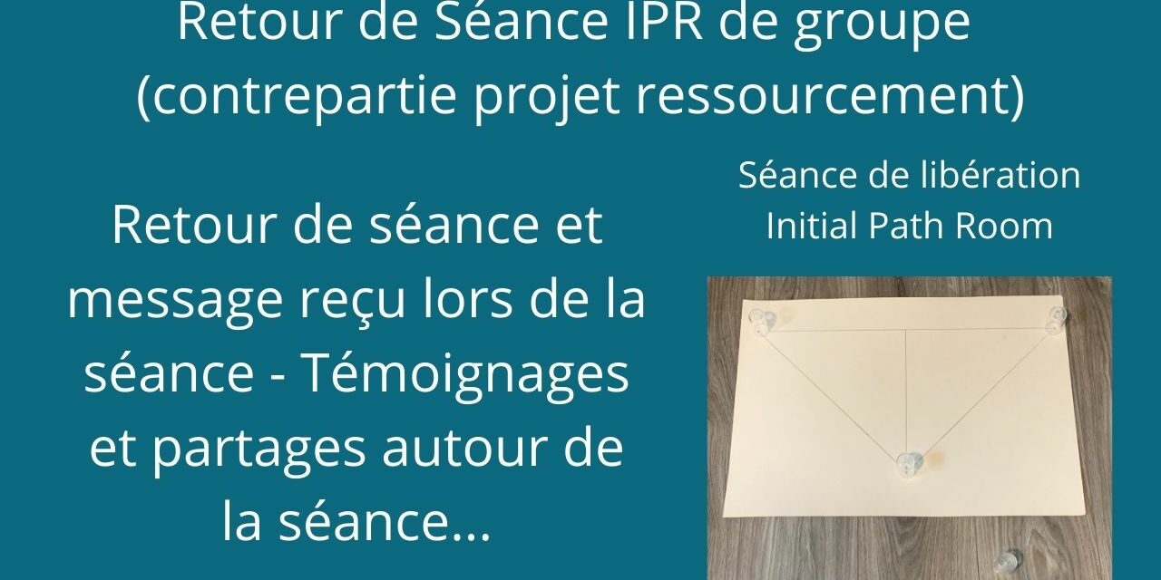 Retour et Message reçu lors de la séance IPR de Groupe du 18/06/2021 à 11h00 heure de Paris…