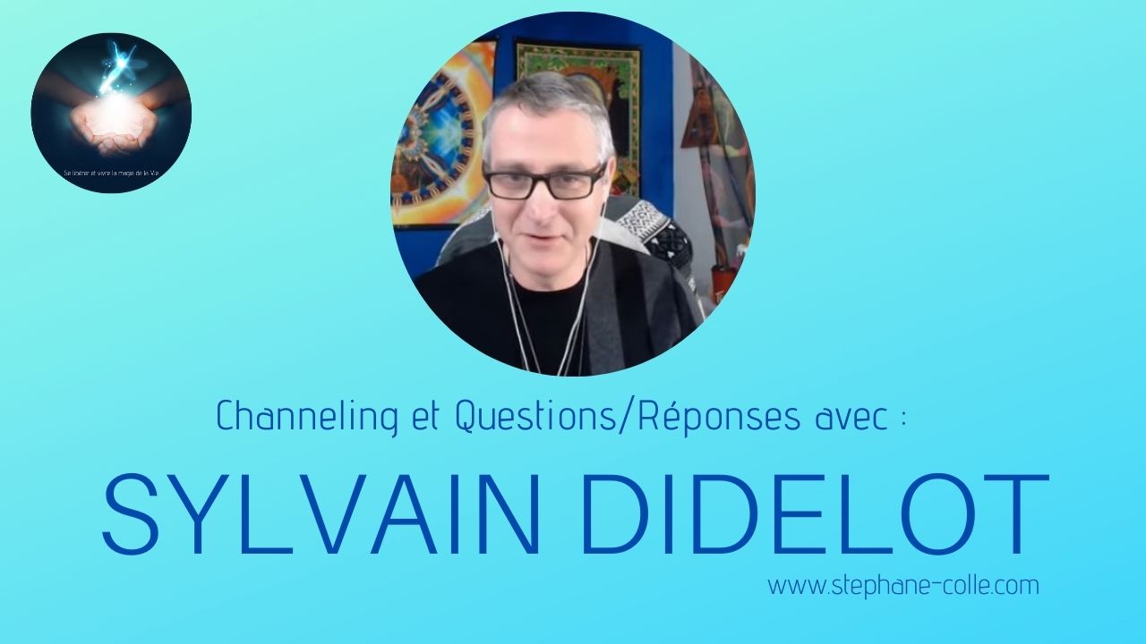 02/03/2022 Sylvain Didelot : “Questions/Réponses” et channeling en direct