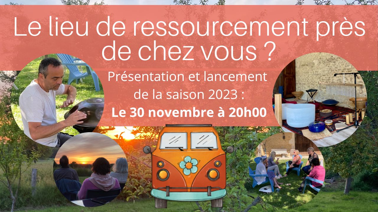 Le lieu de ressourcement près de chez vous ? Présentation et lancement de la saison 2023…