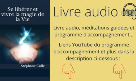 Livre audio et programme d’accompagnement : “Se libérer et vivre la magie de la Vie” offert sur YouTube ICI…