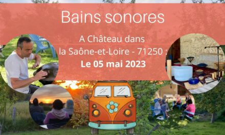 Bains Sonores à Château – 71250