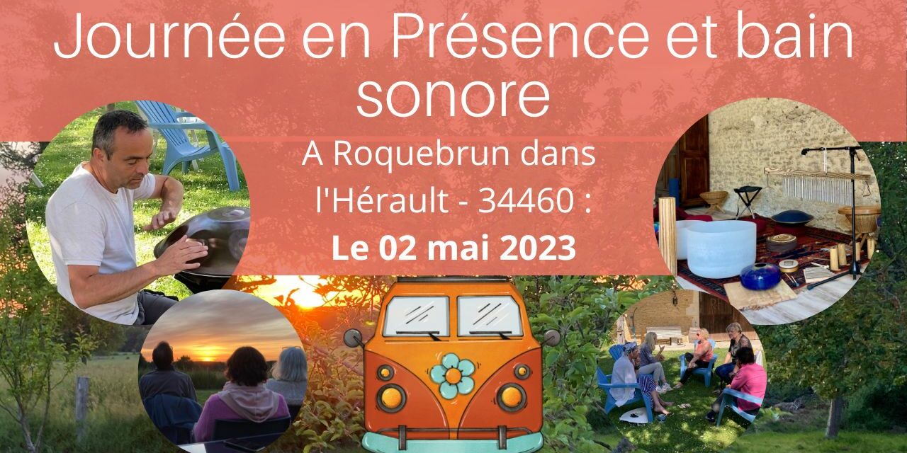 Journée partages en Présence, bain sonore et plus en France à Roquebrun dans l’Hérault – 34460