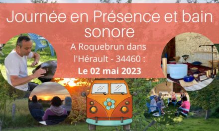 Journée partages en Présence, bain sonore et plus en France à Roquebrun dans l’Hérault – 34460